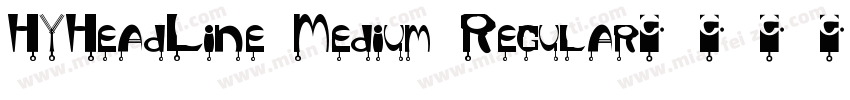 HYHeadLine Medium Regular字体转换